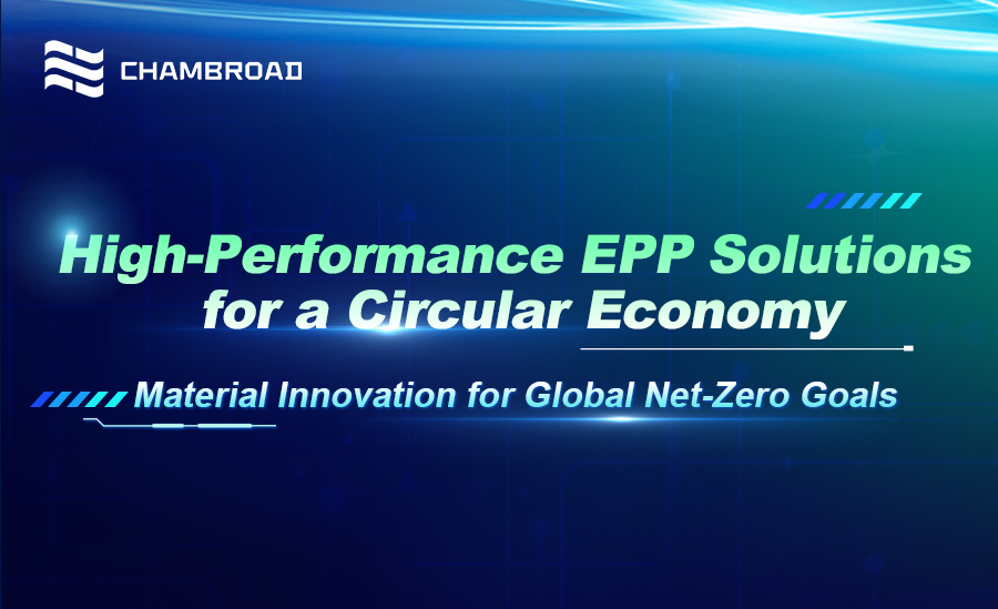 Unlocking Net-Zero: High-Performance EPP Solutions for a Circular Economy